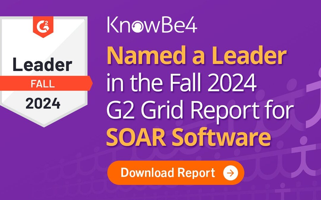 KnowBe4 Named a Leader in the Fall 2024 G2 Grid Report for Security Orchestration, Automation, and Response (SOAR) Software